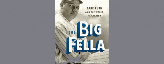 Book Review: Jane Leavy’s ‘The Big Fella’