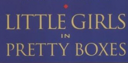 Little Girls In Pretty Boxes