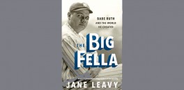 Book Review: Jane Leavy’s ‘The Big Fella’